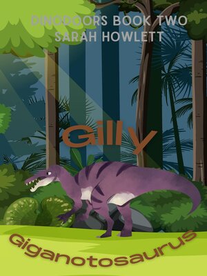 cover image of Gilly Giganotosaurus